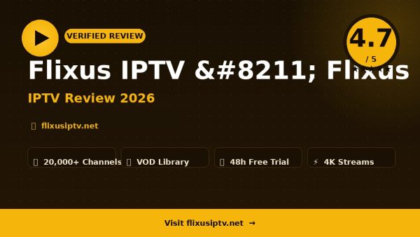 Flixus IPTV – Flixus IPTV Review (2026): Is It Worth It?