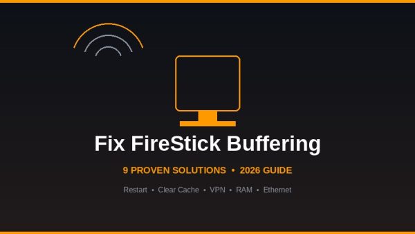 FireStick Buffering Solutions That Actually Work in 2026
