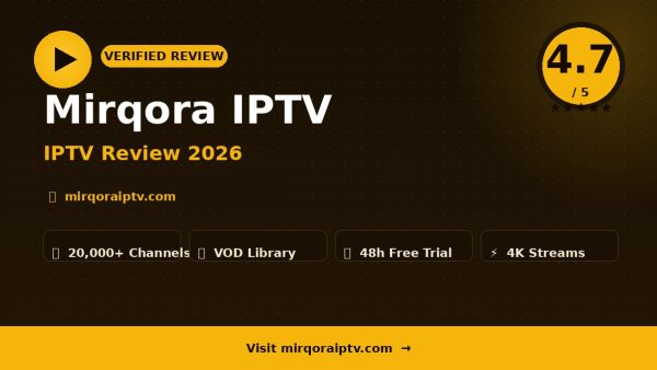 Mirqora IPTV Review (2026): Is It Worth It?