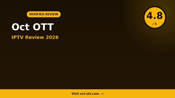 Oct Ott IPTV Review 2026 — 8,000+ Channels, 4K Ultra HD & Free Trial