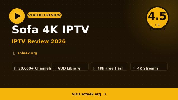 Sofa 4K IPTV Review (2026): Is It Worth It?
