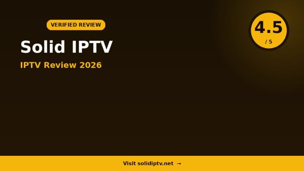 Solid IPTV Review 2026 — 10,000+ Channels, 4K Quality & Free Trial