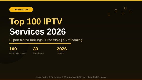 The Ultimate IPTV Guide 2026: 100 Services Reviewed and Ranked